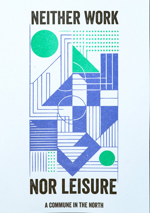 A3 'Neither Work Nor Leisure' Poster